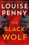 Louise Penny: The Black Wolf, Buch