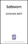 „Saltsworn“, Katalina Watt. „FINAL COVER TO BE REVEALED“. Logo: Stilisiertes „S“ in Blau.