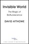 "Invisible World: The Magic of Biofluorescence" von DAVID ATTHOWE. "Final cover to be revealed." Hodder Press Logo unten.