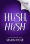 „Cover to be revealed soon!“, „Hush, Hush“ in großen Buchstaben, darunter „Shain Rose“. Lila Hintergrund.