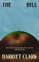 Text oben: „The Hill“. Text in der Mitte: „Harriet Clark“. Unten: „Final cover to be revealed“. Darunter ein blaues Logo.