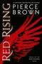 "RED RISING" links vertikal, "PIERCE BROWN", roter Flügel auf schwarzem Hintergrund, unten "BOOK I OF THE RED RISING SERIES"., Buch