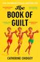 „The International Bestseller: The Book of Guilt, Catherine Chidgey“. Drei Jungen in Badehosen am Strand.