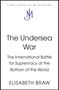 Text: "The Undersea War: The International Battle for Supremacy at the Bottom of the World" von Elisabeth Braw. Oben ein Logo.