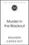„FINAL COVER TO BE REVEALED“. „Murder in the Blackout“ von „BENJAMIN CARTER HETT“. Kreislogo mit „BB“.