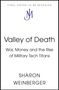 Titel: Valley of Death. Untertitel: War, Money and the Rise of Military Tech Titans. Autor: Sharon Weinberger. Oben: Logo.