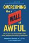 Text: "Overcoming the Wall of Awful" mit einer Backsteinmauer. Titel steht in kräftigen Farben auf blauem Hintergrund.
