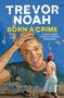 "TREVOR NOAH BORN A CRIME STORIES FROM A SOUTH AFRICAN CHILDHOOD" steht über einem Wandgemälde eines lächelnden Mannes.
