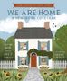 "We Are Home When We're Together" steht über einem gemalten Haus mit blauem Fensterladen und umgeben von Sonnenblumen., Buch