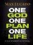 Max Lucado: One God, One Plan, One Life, Buch