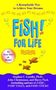 Stephen C. Lundin: Fish! for Life: A Remarkable Way to Achieve Your Dreams, Buch