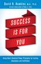 David R. Hawkins: Success Is for You: Using Heart-Centered Power Principles for Lasting Abundance and Fulfillment, Buch