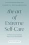 Cheryl Richardson: The Art of Extreme Self-Care: 12 Practical and Inspiring Ways to Love Yourself More, Buch