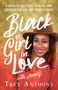 Trey Anthony: Black Girl in Love (with Herself): A Guide to Self-Love, Healing, and Creating the Life You Truly Deserve, Buch