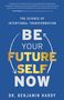 Benjamin Hardy: Be Your Future Self Now, Buch