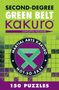 "SECOND-DEGREE GREEN BELT Kakuro, Conceptis Puzzles, Martial Arts Kakuro, NOT-SO-EASY, 150 PUZZLES. Grüne Kakuro-Raster."