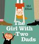Mel Elliott: The Girl with Two Dads, Buch