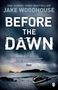 Jake Woodhouse: Before the Dawn, Buch