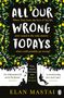 Elan Mastai: All Our Wrong Todays, Buch
