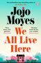 Jojo Moyes: We All Live Here, Buch