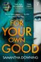 Samantha Downing: For Your Own Good, Buch