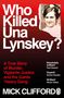 Mick Clifford: Who Killed Una Lynskey?, Buch