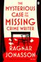 Ragnar Jónasson: The Mysterious Case of the Missing Crime Writer, Buch