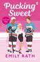 Emily Rath: Pucking Sweet, Buch