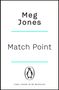 Text: "Meg Jones", "Match Point", "FINAL COVER TO BE REVEALED". Logo eines Pinguins in der Mitte., Buch
