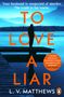 L. V. Matthews: To Love a Liar, Buch