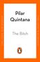 Text: "Pilar Quintana", "The Bitch", "FINAL COVER TO BE REVEALED". Unten ein Pinguin-Logo auf weißem Hintergrund.