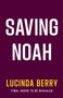 Lucinda Berry: Saving Noah, Buch