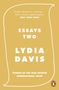 „ESSAYS TWO“ von Lydia Davis. „Winner of the Man Booker International Prize“. Zitat von New York Times. Beige Hintergrund., Buch