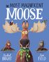 "The Most Magnificent Moose", "Coming Soon!", "Rachel Bright", "Jim Field". Grüner Hintergrund, weiße und schwarze Schrift.