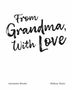 "From Grandma, With Love" in verspielter Schrift, darunter "Antoinette Brooks" und "Melleny Taylor"., Buch