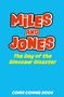 "Miles and Jones: The Day of the Dinosaur Disaster" in bunten Buchstaben. Hinweis: "Cover coming soon."
