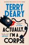 Terry Deary: Actually, I'm A Corpse, Buch