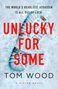 Tom Wood: Unlucky for Some, Buch