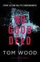 Text in der Mitte: "NO GOOD DEED". Unten: "TOM WOOD", darunter "A VICTOR NOVEL". Hintergrund: Dunkle, wellige Wasseroberfläche.