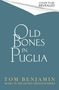 Ein blaues Cover mit weißer Schrift: "Old Bones in Puglia". Oben steht "Cover to be revealed". Unten: "Tom Benjamin"., Buch