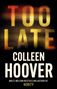 Colleen Hoover: Too Late, Buch