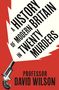 David Wilson: A History of Modern Britain in Twenty Murders, Buch