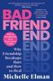 Texte: "BAD FRIEND", "Why Friendship Breakups Hurt and How to Heal", "Michelle Elman". Blaue Hintergrundgestaltung.