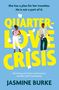 "She has a plan for her twenties. He is not a part of it. QUARTER-LOVE CRISIS. JASMINE BURKE." 
Zwei Personen, fliegende Papiere., Buch