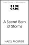 Oben: "FINAL COVER TO BE REVEALED". Groß: "RENE GADE". Titel: "A Secret Born of Storms". Unten: "HAZEL MCBRIDE"., Buch