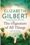 Elizabeth Gilbert: The Signature of All Things, Buch, Buch
