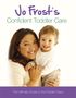 Jo Frost: Jo Frost's Confident Toddler Care, Buch