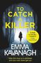 Emma Kavanagh: To Catch a Killer, Buch