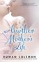 Rowan Coleman: Another Mother's Life, Buch