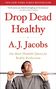 A J Jacobs: Drop Dead Healthy, Buch